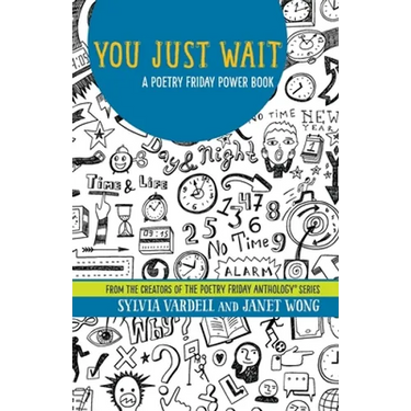 You Just Wait: A Poetry Friday Power Book