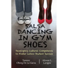 Salsa Dancing in Gym Shoes: Developing Cultural Competence to Foster Latino Student Success