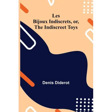 Les Bijoux Indiscrets, or, The Indiscreet Toys