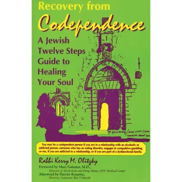 Recovery from Codependence: A Jewish Twelve Steps Guide to Healing Your Soul