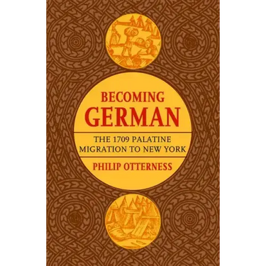 Becoming German: The 1709 Palatine Migration to New York