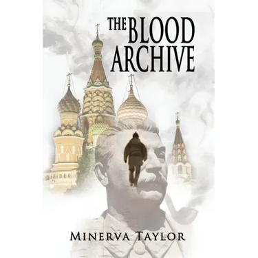 The Blood Archive: Book Two Russian Trilogy
