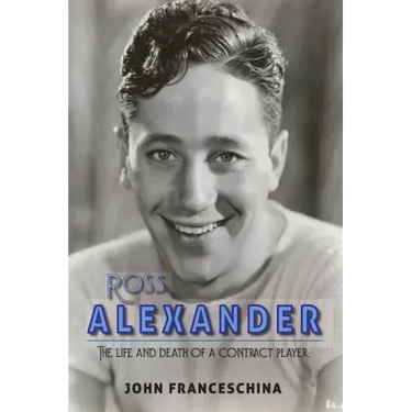 Ross Alexander: The Life and Death of a Contract Player