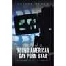 Story of a Young American Gay Porn Star