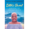 Bitter/Sweet: Surviving the Struggle Within