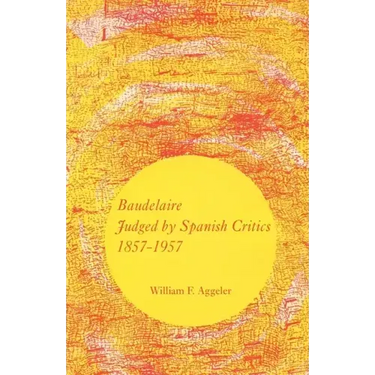 Baudelaire Judged by Spanish Critics, 1857-1957