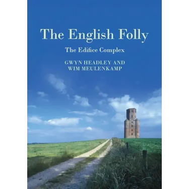 The English Folly: The Edifice Complex