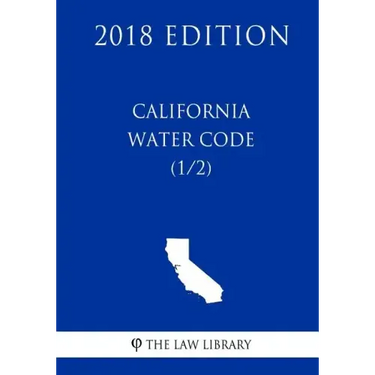 California Water Code (1/2) (2018 Edition)