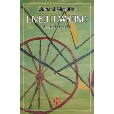 Lived It Wrong: An Autobiography