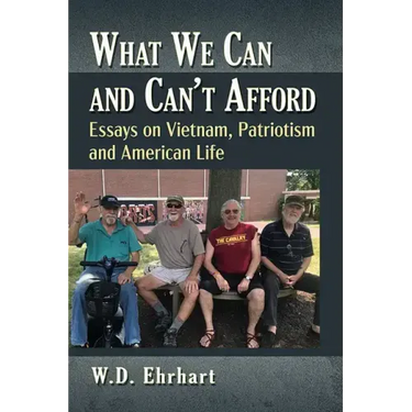 What We Can and Can't Afford: Essays on Vietnam, Patriotism and American Life