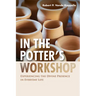 In the Potter's Workshop: Experiencing the Divine Presence in Everyday Life