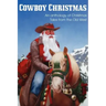 COWBOY CHRISTMAS, An anthology of Christmas Tales from the Old West