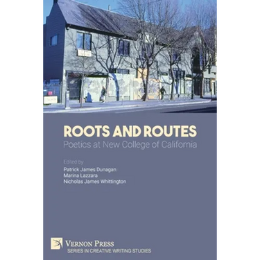 Roots And Routes: Poetics at New College of California