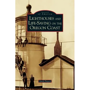 Lighthouses and Life-Saving on the Oregon Coast