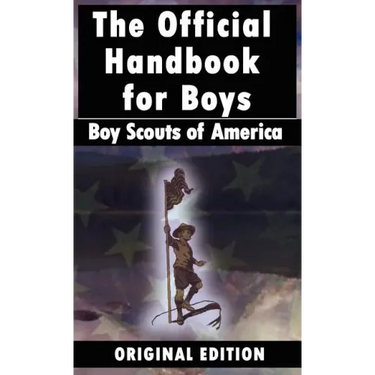 Boy Scouts of America: The Official Handbook for Boys