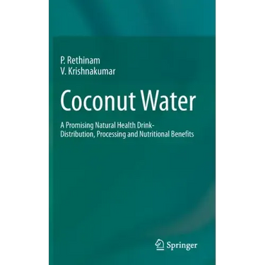 Coconut Water: A Promising Natural Health Drink-Distribution, Processing and Nutritional Benefits