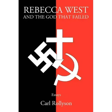 Rebecca West and the God That Failed: Essays