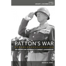 Patton's War: An American General's Combat Leadership Volume 3: January 1-December 21, 1945 Volume 3