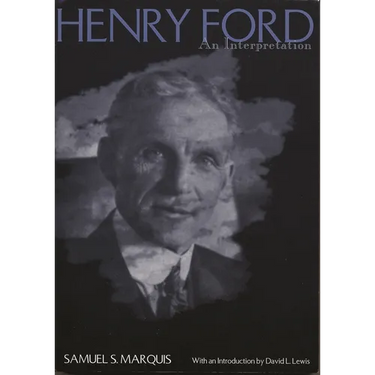 Henry Ford: An Interpretation