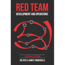Red Team Development and Operations: A practical guide