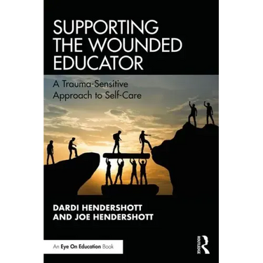 Supporting the Wounded Educator: A Trauma-Sensitive Approach to Self-Care