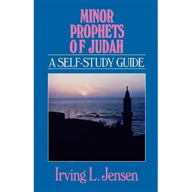 Minor Prophets of Judah: A Self-Study Guide