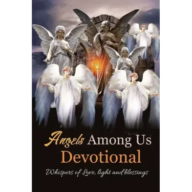 Angels Among Us: Whispers of Love, Light and Blessings