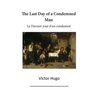 The Last Day of a Condemned Man: Le Dernier Jour d'Un Condamne
