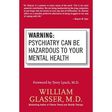 Warning: Psychiatry Can Be Hazardous to Your Mental Health
