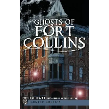 Ghosts of Fort Collins