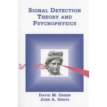 Signal Detection Theory & Psychophysics