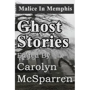 Malice in Memphis: Ghost Stories