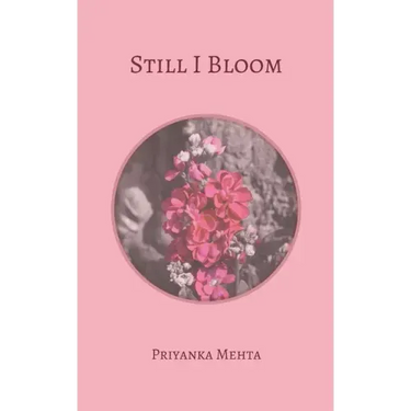 Still I Bloom