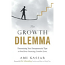 The Growth Dilemma: Determining Your Entrepreneurial Type to Find Your Financing Comfort Zone
