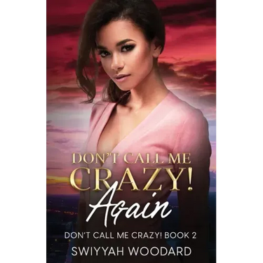 Don't Call Me Crazy! Again