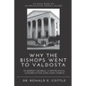 Why the Bishops Went to Valdosta: An Essay