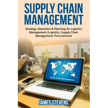 Supply Chain Management: Strategy, Operation & Planning for Logistics Management