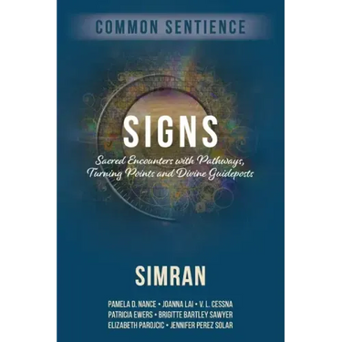 Signs: Sacred Encounters with Pathways, Turning Points, and Divine Guideposts