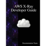 AWS X-Ray Developer Guide