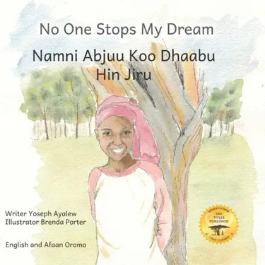 No One Stops My Dream: Inclusive Education Makes Dreams Come True in Afaan Oromo and English