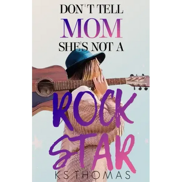 Don't Tell Mom She's Not A Rock Star