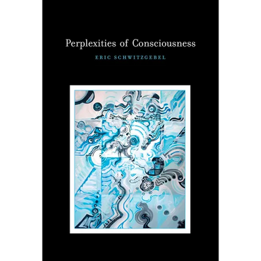 Perplexities of Consciousness