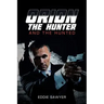 Orion the Hunter and the Hunted