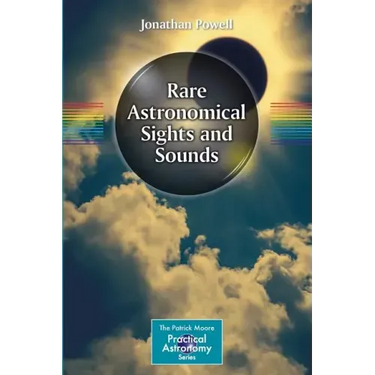 Rare Astronomical Sights and Sounds
