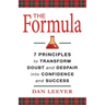 The Formula: 7 Principles to Transform Doubt and Despair into Confidence and Success