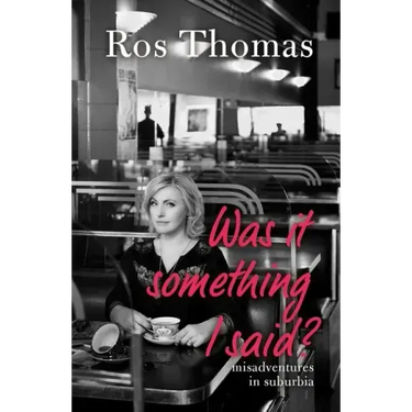 Was It Something I Said?: Misadventures in Suburbia