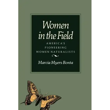 Women in the Field: America's Pioneering Women Naturalists