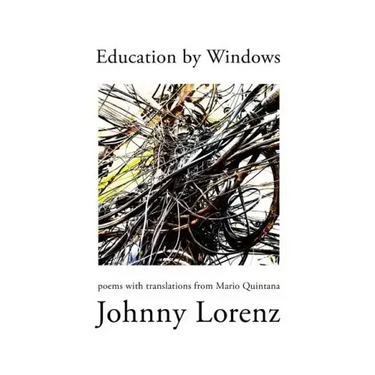 Education by Windows: Poems with Translations from Mario Quintana