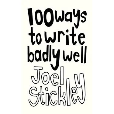 100 Ways to Write Badly Well