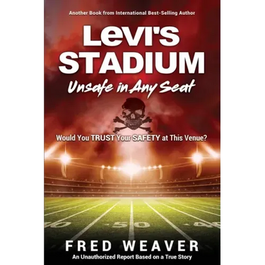 Levi's Stadium Unsafe in Any Seat: Would You TRUST Your SAFETY at This Venue?